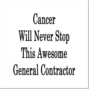 Cancer Will Never Stop This Awesome General Contractor Posters and Art